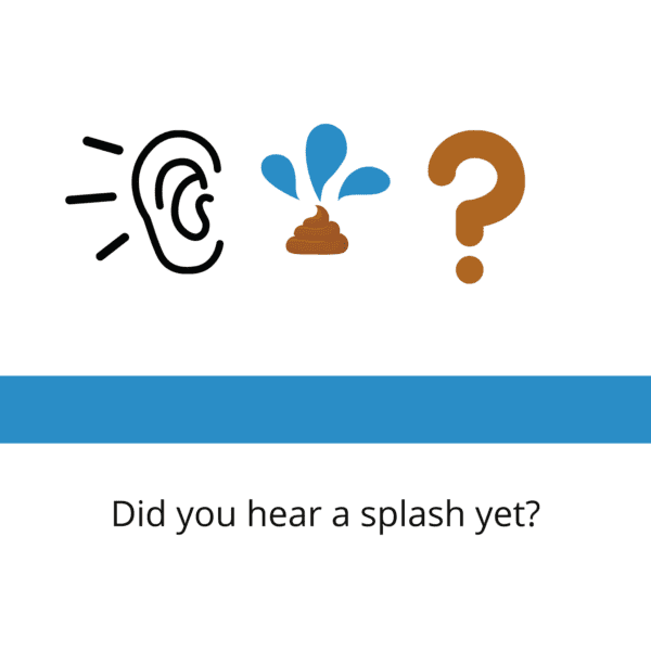 Listen for the Splash - Bowel Movements - Image 4